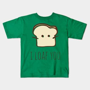 I Loaf You Kids T-Shirt